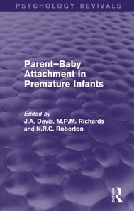 Parent-Baby Attachment in Premature Infants (Psychology Revivals)
