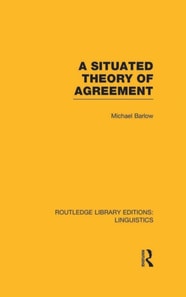 Situated Theory of Agreement (RLE Linguistics B: Grammar)