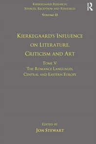 Volume 12, Tome V: Kierkegaard's Influence on Literature, Criticism and Art
