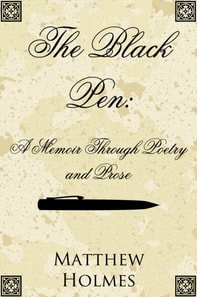 Black Pen: A Memoir Through Poetry and Prose