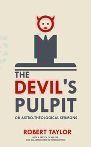 Devil's Pulpit, or Astro-Theological Sermons