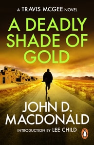 Deadly Shade of Gold: Introduction by Lee Child
