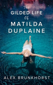 Gilded Life Of Matilda Duplaine