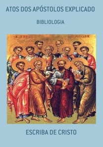 ATOS DOS APÓSTOLOS EXPLICADO