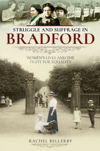 Struggle and Suffrage in Bradford