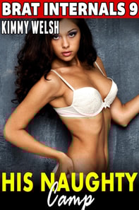 His Naughty Camp  : Brat Internals 9 (Virgin Erotica First Time Erotica Age Gap Erotica)