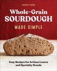 Whole-Grain Sourdough Made Simple