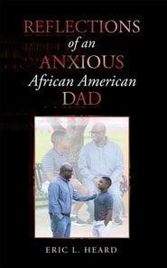 Reflections of an Anxious African American Dad