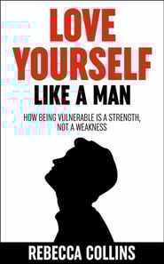 Love Yourself Like A Man