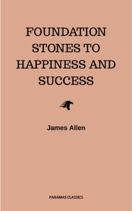 Foundation Stones to Happiness and Success