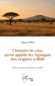 L'histoire de ceux qu'on appelle les Ngangam des origines a 1890