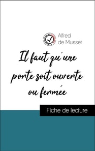 Analyse de l'œuvre : Il faut qu'une porte soit ouverte ou fermée (résumé et fiche de lecture plébiscités par les enseignants sur fichedelecture.fr)
