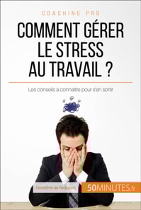 Comment gerer le stress au travail ?