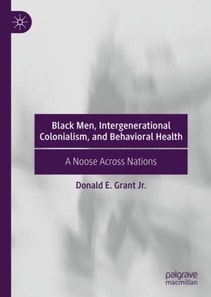 Black Men, Intergenerational Colonialism, and Behavioral Health