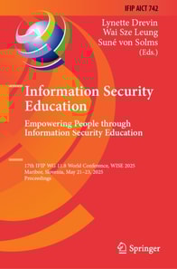 Information Security Education. Empowering People Through Information Security Education