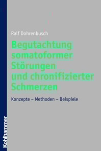 Begutachtung somatoformer Störungen und chronifizierter Schmerzen
