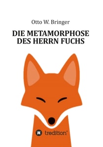 Die Metamorphose des Herrn Fuchs