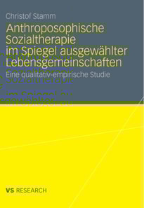 Anthroposophische Sozialtherapie im Spiegel ausgewählter Lebensgemeinschaften