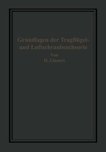 Die Grundlagen der Tragflügel- und Luftschraubentheorie