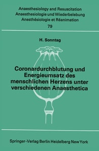 Coronardurchblutung und Energieumsatz des menschlichen Herzens unter verschiedenen Anaesthetica