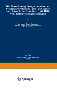 Die Berechnung des symmetrischen Stockwerkrahmens mit geneigten und lotrechten Ständern mit Hilfe von Differenzengleichungen