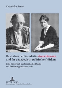 Das Leben der Sozialistin Anna Siemsen und ihr paedagogisch-politisches Wirken