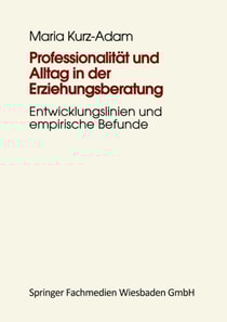 Professionalität und Alltag in der Erziehungsberatung