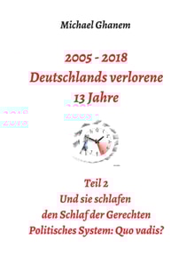 2005 - 2018: Deutschlands verlorene 13 Jahre