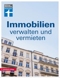 Immobilien verwalten und vermieten: Die Eigentümergemeinschaft - wer zahlt was? - Jahresabrechnung prüfen - Gemeinschaftsordnung - Tipps und Hilfe
