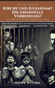 Kirche und Jugendamt: Die Kriminelle Verbindung!