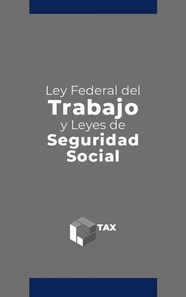 Ley Federal del Trabajo y Leyes de Seguridad Social 2025