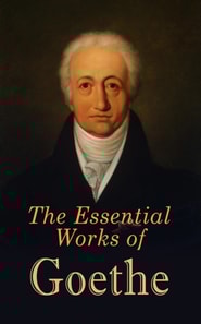 Essential Works of Goethe