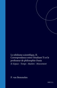 nihilisme scientifique, II. Correspondance entre l'etudiant Ti et le professeur de philosophie Ousia