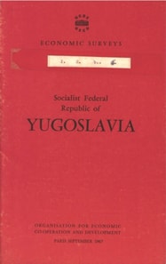 OECD Economic Surveys: Socialist Federal Republic of Yugoslavia 1967