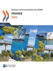Examens environnementaux de l'OCDE : France 2016