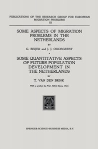 Some Aspects of Migration Problems in the Netherlands / Some Quantitative Aspects of the Future Population Development in the Netherlands