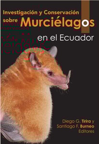 INVESTIGACIÓN Y CONSERVACIÓN SOBRE MURCIÉLAGOS EN EL ECUADOR