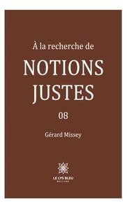 A la recherche de notions justes - Tome 8
