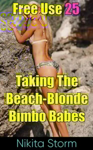 Free Use 25: Taking The Beach-Blonde Bimbo Babes