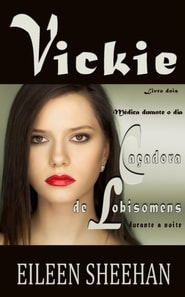 Vickie: Medico de Dia. Cacador de Lobisomem a Noite