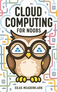 Cloud Computing For Noobs