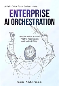 Enterprise AI Orchestration: A Field Guide for AI Orchestrators