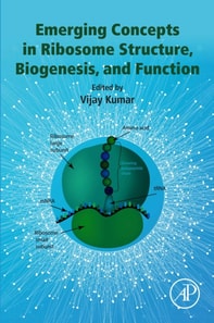 Emerging Concepts in Ribosome Structure, Biogenesis, and Function