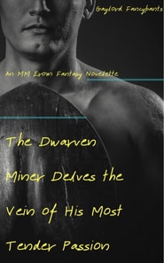 Dwarven Miner Delves the Vein of His Most Tender Passion: An MM Erom Fantasy Novelette