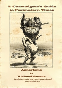 Curmudgeon's Guide to Postmodern Times