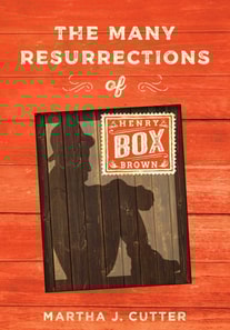 Many Resurrections of Henry Box Brown