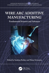 Wire Arc Additive Manufacturing