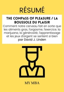Resume: The Compass of Pleasure / La Boussole Du Plaisir Par David J. Linden