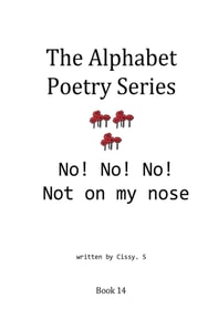 No! No! No! Not on My Nose