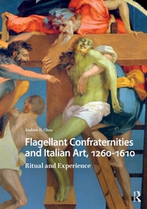 Flagellant Confraternities and Italian Art, 1260-1610